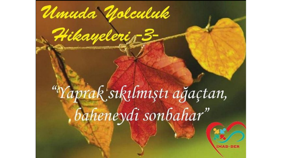 Umuda Yolculuk Hikayeleri -3- (Bölüm 1)