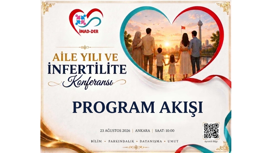 İMAD-DER Aile Yılı ve İnfertilite Konferansı Program Akışı